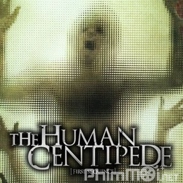 Con Rết Người - The Human Centipede